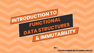 Introduction to Functional data and Immutability by Lalith