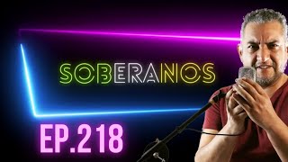 EP  218 SOBERANOS