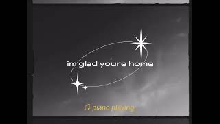 FAE FEELER - I'm Glad You're Home (Piano Version)