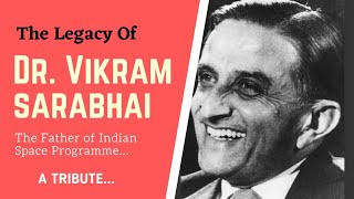 Dr. Vikram Sarabhai : The Legend | Biography of Dr. Vikram Sarabhai | Life & Achievements