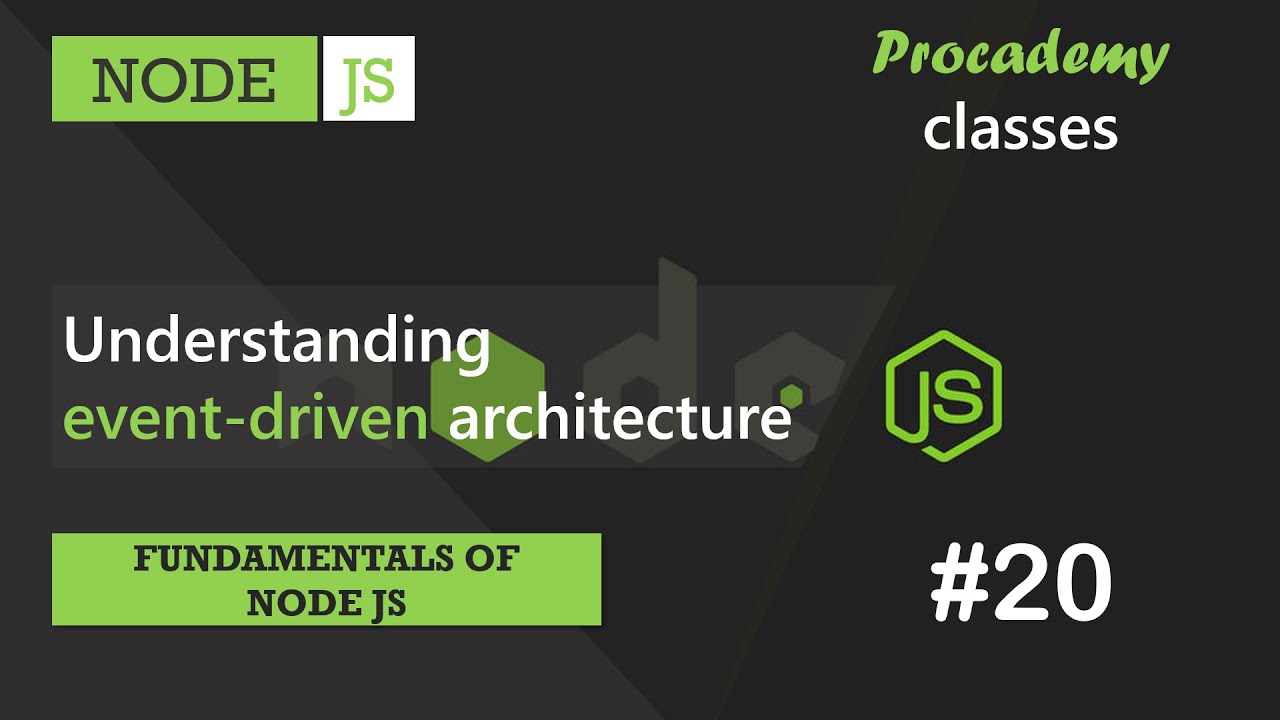 #20 Understanding Event Driven Architecture | Fundamentals Of NODE JS ...