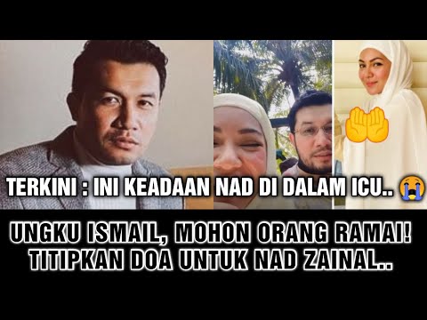 TERKINI KEADAAN NAD ZAINAL DI ICU UNGKU ISMAIL MOHON ORANG RAMAI ...