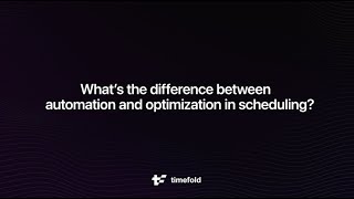 Automation vs Optimization in Scheduling | Timefold Explained