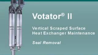 Vertical Votator® II Scraped Surface Heat Exchanger Seal Removal - WCB