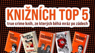 True crime knihy, ze kterých běhá mráz po zádech | Knižních TOP 5