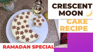 Ramdan Mubarak Crescent Moon Shaped Special Cake | Moon 🌙 cake recipe | Vanilla Cake Recipe #رمضان