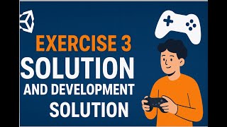 Exercise 3 |Anwsers| Game Application and Development | Unity Game Project Explained Step by Step