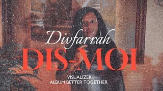 DivFarrah-Dis-Moi(Official Visualizer)