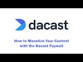 How To Monetize Your Content With the Dacast Paywall?