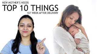 10 things a new mother needs in the 1st week post delivery | 10 चीज़ें एक नयी माँ के पास होना ज़रूरी