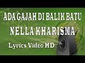 ADA GAJAH DI BALIK BATU - NELLA KHARISMA Video Lyrics