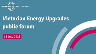 Victorian Energy Upgrades public forum  - 11 July 2023