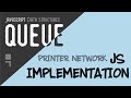Queue Implementation in Javascript + printer network + promise sequential asynchronous task