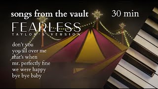 taylor swift fearless vault songs | 30 minutes of calm piano ♪