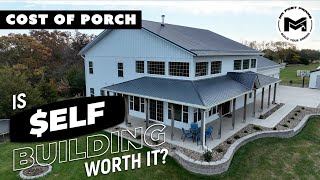 Cost To Add Porch | Is $elf Building Worth It? | Ep 21