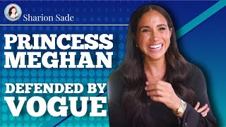 Princess Meghan | Defended by VOGUE! (Mina Holland Didn't Mince Words!)