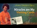 Miracles are My Visiting Cards | Special Offering | Sri Sathya Sai Aradhana Mahotsavam
