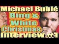 Michael Bublé Talks Bing Crosby's “White Christmas” - Interview #1