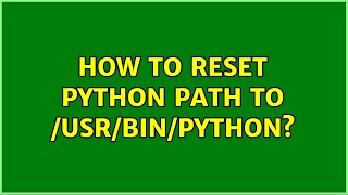 How to reset python path to /usr/bin/python2 /usr/bin/python3