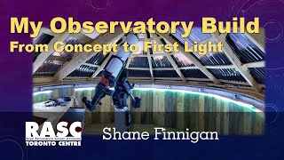 My Observatory Build - from Concept to First Light