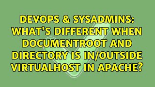 What's different when DocumentRoot and Directory is in/outside VirtualHost in Apache?