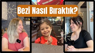 Bezi Nasıl Bıraktık? Kaç Gün Sürdü? Dışarı Çıktığımızda Ne yaptık? Hazır Olduğunu Nasıl Anlarız?