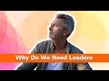 Why Do We Need Leaders (The Ultimate Guide + Image Quotes)