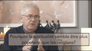 Pourquoi la spiritualité semble être plus populaire que les religions?