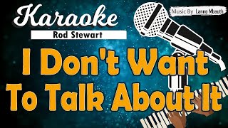 Karaoke I DON'T WANT TO TALK ABOUT IT - Rod Stewart //  Music By Lanno Mbauth