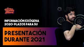 Información exógena 2020: plazos para su presentación durante 2021