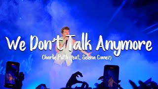 We Don't Talk Anymore - Charlie Puth (feat. Selena Gomez) (Lyrics/Vietsub)