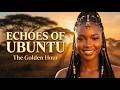 Echoes of Ubuntu – The Golden Hour | 40 Minutes of Ambience & Spiritual Voices