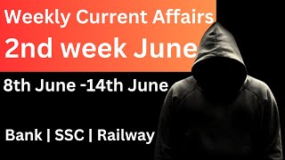 2nd Weekly Current Affairs June 2024 || 2nd week of June month CA 2024 || Current affairs June month