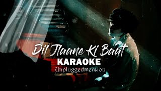 DIL JALANE KI BAAT Karaoke | Atif Aslam | Farida Khannum | Karaoke By Tarun Kaushal