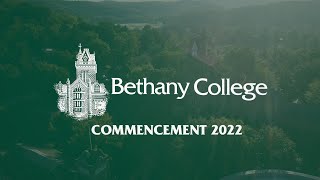 Bethany College Commencement 2022 - a Momentous Occasion