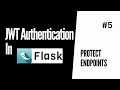 Protect endpoints with  JWTs | JWT Authentication For Flask #5