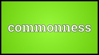 Commonness Meaning