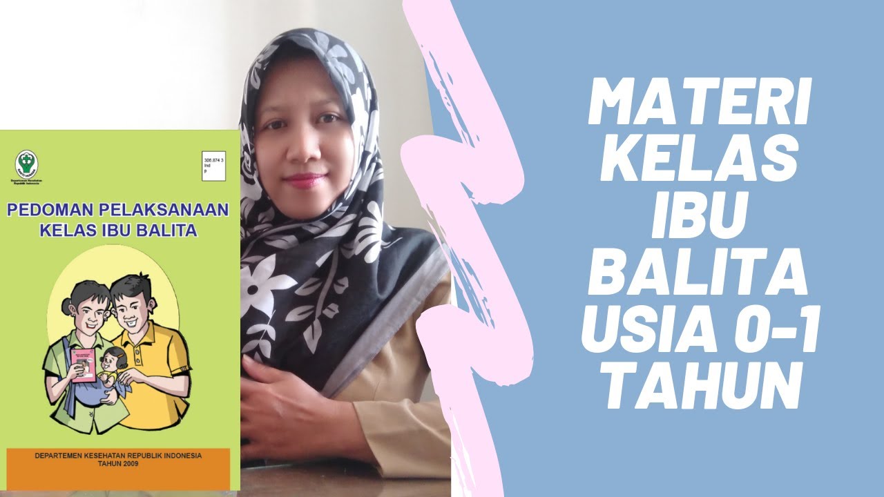 Materi Kelas Ibu Balita Usia 0 - 1 Tahun - MODUL A - YouTube