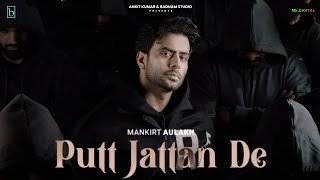 Putt Jattan De : Mankirt Aulakh | Mk.Digital | New Punjabi Songs 2024 | Latest Punjabi Songs 2024