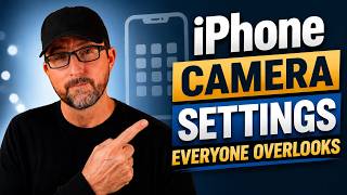 iPhone Camera Settings Everyone Overlooks