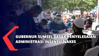 Gubernur Sumsel Desak Penyelesaian Administrasi Insentif Nakes