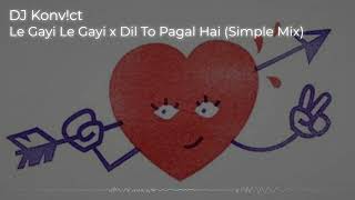 Le Gayi Le Gayi x Dil To Pagal Hai (Simple Mix) - DJ Konv!ct