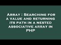 Array : Searching for a value and returning its path in a nested associative array in PHP