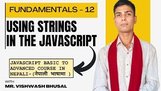 12 - Strings in JavaScript || JavaScript Basic to Advanced Course in Nepali ||
