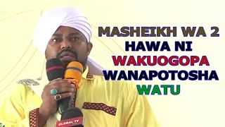 MASHEIKH WA 2 HAWA NI WAKUOGOPA WANAPOTOSHA WATU // SHEIKH HATIMY