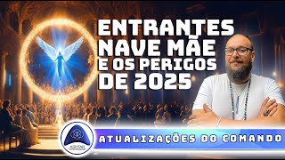 ENTRANTES E A NAVE MÃE - ATUALIZAÇÃO DO COMANDO ASHTAR