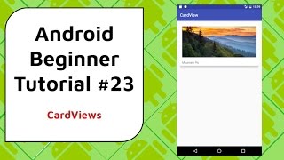 Android Beginner Tutorial #23 - CardViews