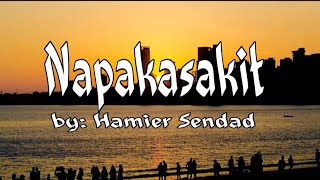 NAPAKASAKIT | LYRICS | By: HAMIER SENDAD