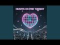 Hearts on Fire tonight (New Disco Fox Version)