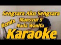 Sengsara Aku Sengsara Karaoke Nada Wanita Mansyur S || Remix Versi KORG PA700